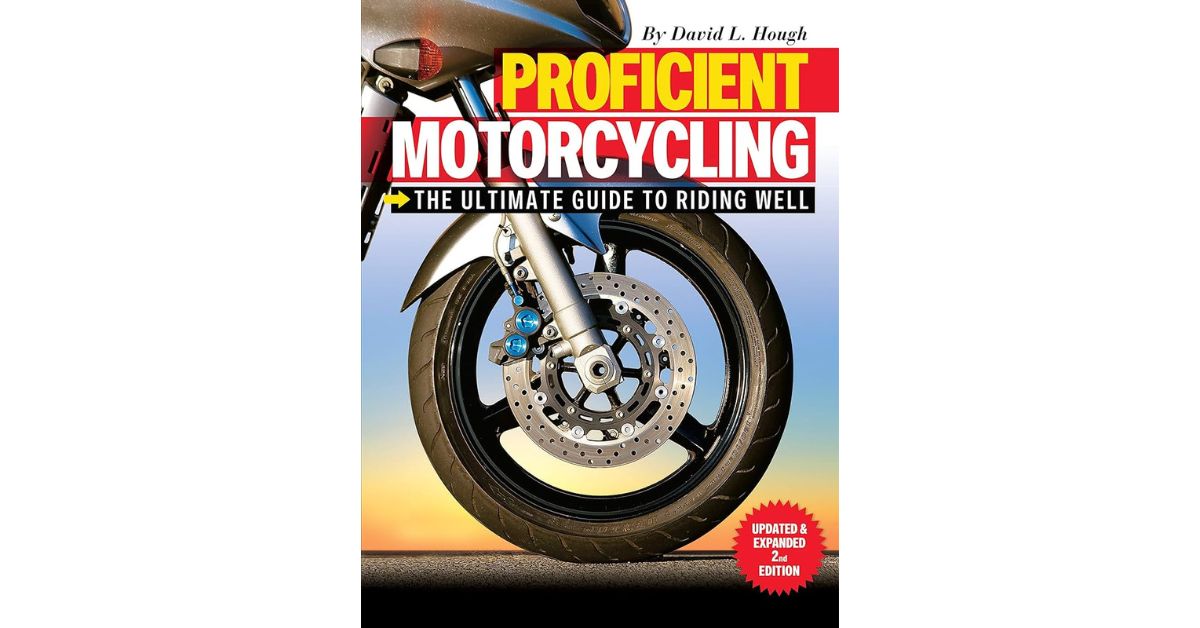 Book Review – Proficient Motorcycling: The Ultimate Guide to Riding Well by David L. Hough