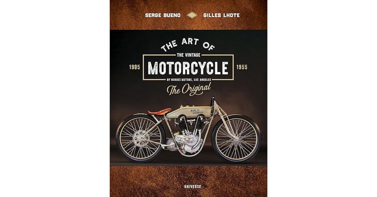 Book Review – ‘The Art of the Vintage Motorcycle’ by Serge Bueno and Gilles Lhote