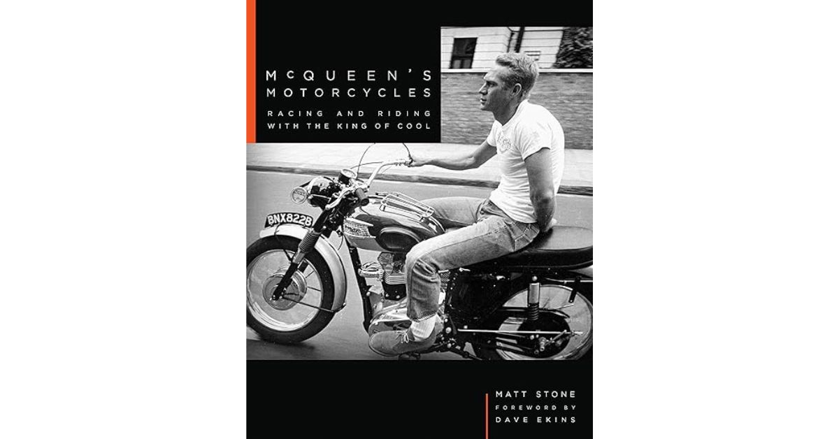 Book Review – ‘McQueen’s Motorcycles: Racing and Riding with the King of Cool’ by Matt Stone and Dave Ekins